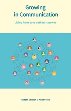 Growing in Communication: Living from your authentic power Growing in Communication: Living from your authentic power