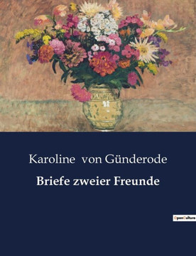 Briefe zweier Freunde Briefe zweier Freunde