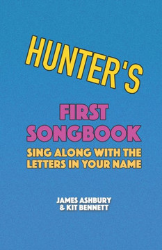 Hunter's First Songbook: Sing Along with the Letters in Your Name