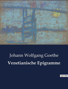 Venetianische Epigramme Venetianische Epigramme