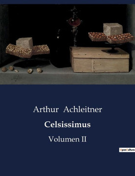 Celsissimus: Volumen II