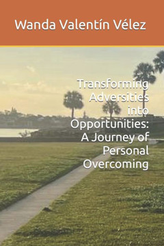 Transforming Adversities into Opportunities: A journey of personal improvement