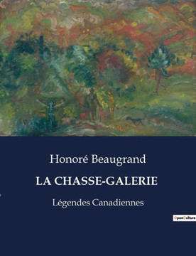 La Chasse-Galerie: Légendes Canadiennes