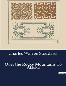 Over the Rocky Mountains To Alaska