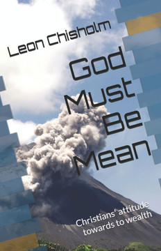 God Must Be Mean: Christians attitude towards to wealth