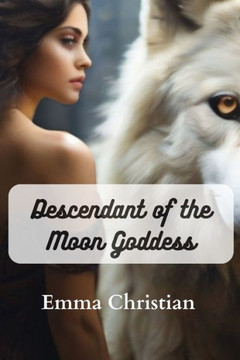 Descendant of the Moon Goddess: A mysterious tale about the moon goddess