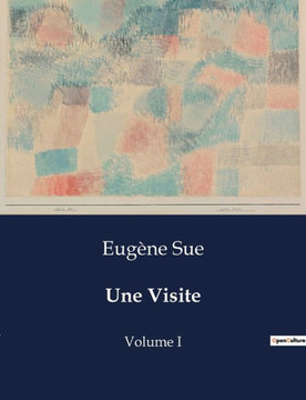 Une Visite: Volume I