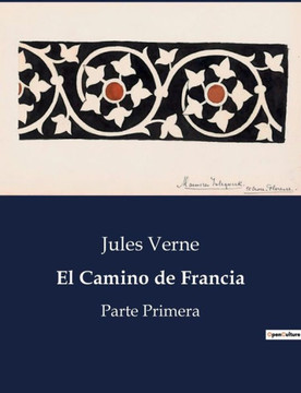 El Camino de Francia: Parte Primera