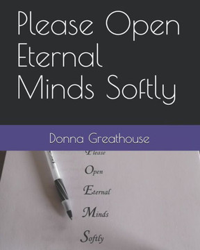 Please Open Eternal Minds Softly