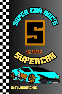 Super car abc's s is for super car: Super car abc's