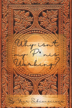 Why isn't my P*nis Working?