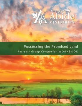 Possessing the Promised Land - Retreat / Companion Workbook Possessing the Promised Land - Retreat / Companion Workbook