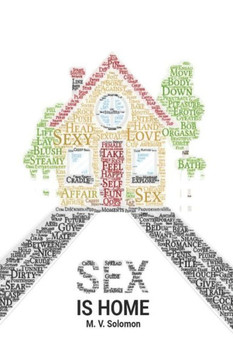 Sex is Home: And The Roads That Lead There