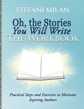Oh, The Stories You Will Write: The Workbook