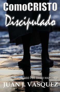 Como Cristo Discipulado (Spanish Edition) Como Cristo Discipulado (Spanish Edition)