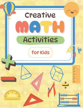 Creative Maths Activities for Kids: Fun Worksheets for Kids! Creative Maths Activities for Kids: Fun Worksheets for Kids!
