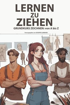 Lernen Zu Ziehen: GRUNDKURS ZEICHNEN: von A bis Z