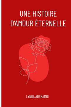 Une Histoire d'amour Éternelle Une Histoire d'amour Éternelle