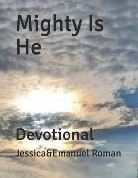 Mighty Is He: Devotional
