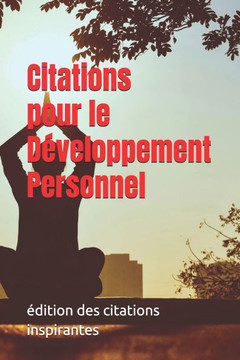 Citations pour le Développement Personnel Citations pour le Développement Personnel