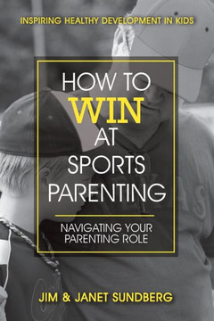 How To Win At Sports Parenting