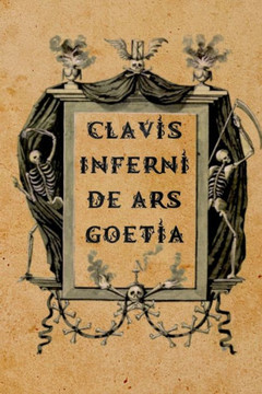 Clavis Inferni de Ars Goetia: A Guide for Theistic Satanists, Demonolaters, and Luciferian Witches