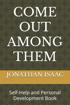 Come Out Among Them: Self-Help and Personal Development Book