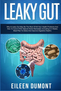 Leaky Gut: Complete Beginners Guide To Leaky Gut Leaky Gut: Complete Beginners Guide To Leaky Gut