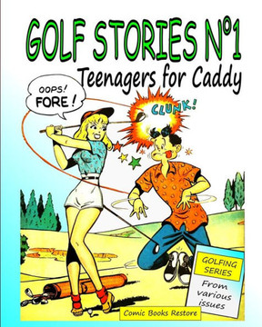 Golf Stories n°1,: Teenagers for caddy, golfing series
