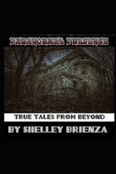 Paranormal Presence: True Tales from Beyond