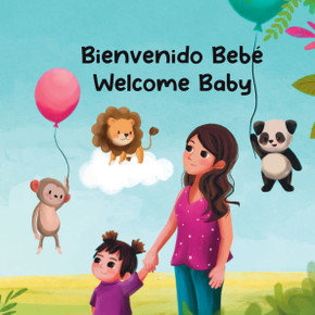 Bienvenido Bebé: Welcome Baby