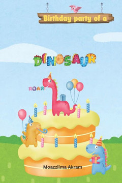 Birthday party of a Dinosaur: kids bedtime story about dino