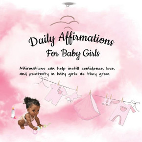 Daily Affirmations for Baby Girls: Black & Mixed baby girls