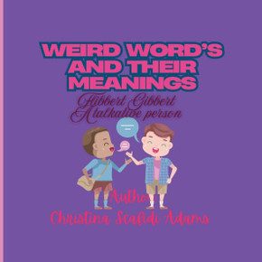 Weird word's and Their Meaning's: Weird word's and Their Meaning's Early Learning