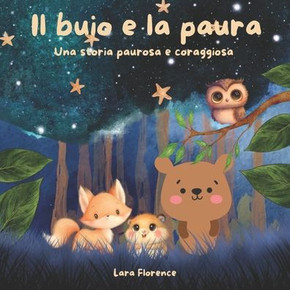 Il buio e la paura: Una storia paurosa e coraggiosa