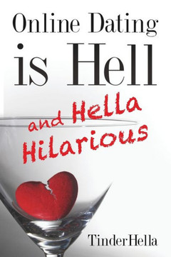 Online Dating Is Hell (And Hella Hilarious)