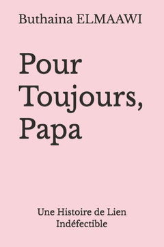 Pour Toujours, Papa: Une Histoire de Lien Indéfectible