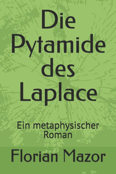 Die Pytamide des Laplace: Ein metaphysischer Roman