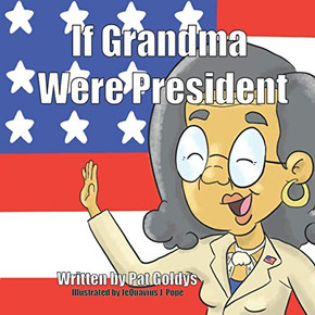 If Grandma Were President