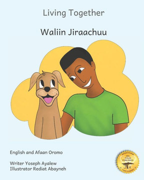 Living Together: Learning To Love our Canine Companions in English and Afaan Oromo