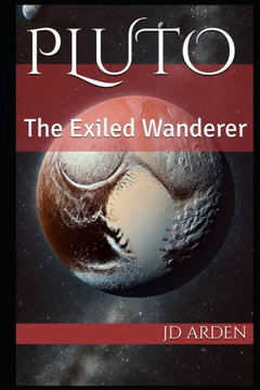 Pluto: The Exiled Wanderer