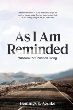 As I Am Reminded: Wisdom for daily living