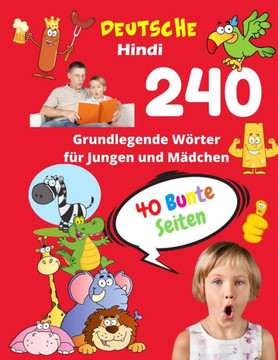 Deutsche Hindi Grundlegende 240 Wörter für Jungen und Mädchen - 40 Bunte Seiten: Neue Kinderlernkarten für Vorschulkindergarten und Homeschool 1.klass
