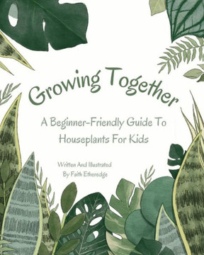 Growing Together: A Beginner-Friendly Guide To Houseplants For Kids