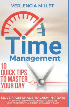 Time Management: 10 Quick Tips to Master Your Day