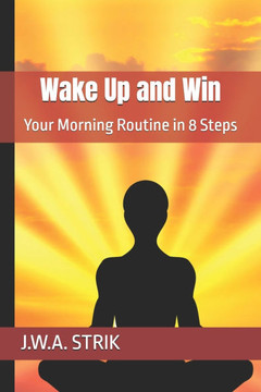 Wake Up and Win: Your Morning Routine in 8 Steps
