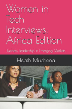 Women in Tech Interviews: Africa Edition: Business Leadership in Emerging Markets