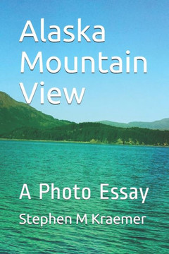 Alaska Mountain View: A Photo Essay