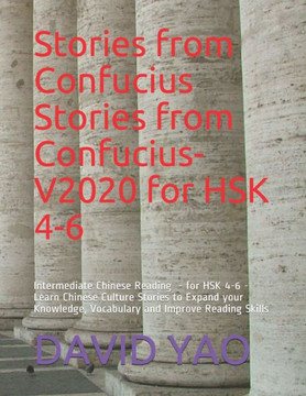 Stories from Confucius Stories from Confucius V2020 for HSK 4-6: Intermediate Chinese Reading - for HSK 4-6 - Learn Chinese Culture Stories to Expand