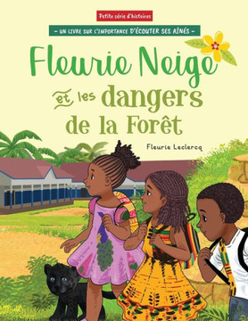 Fleurie Neige et les dangers de la Forêt